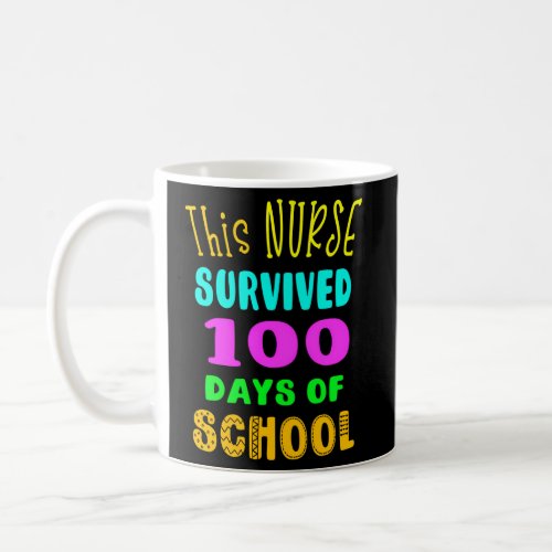 100Th Day Of School Nurse Coffee Mug