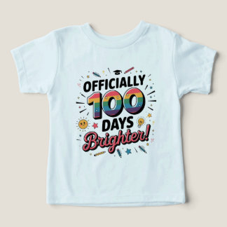 100th Day of School, Officially 100 Days Brighter Toddler T-shirt