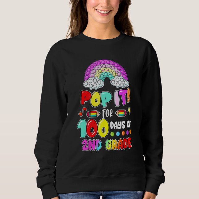 100th Day Of School Pop It 100 Days Of 2nd Grade F Sweatshirt (Front)