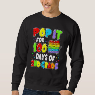 100th Day Of School Pop It 100 Days Of 2nd Grade F Sweatshirt