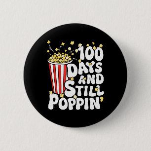100th Day Of School Popcorn 100 Days And Still Pop Button