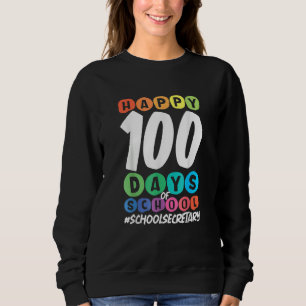 100th Day Of School School Secretary Sweatshirt