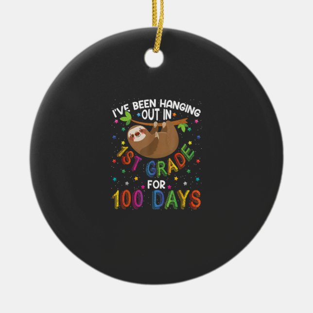100th Day of School Sloth Design - 1st Grade 100 D Ceramic Ornament (Front)