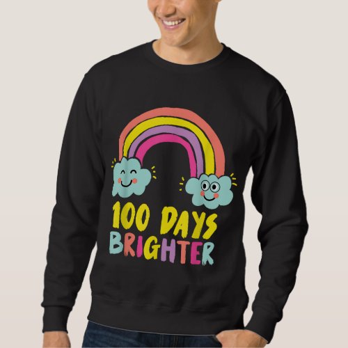 100th Day Of School Teacher 100 Days Brighter Rain Sweatshirt
