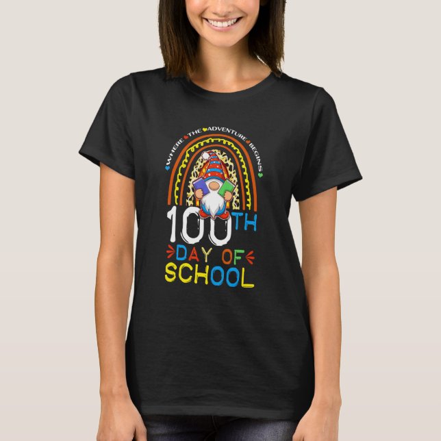 100th Day of School Teacher Where The Adventure Be T-Shirt (Front)