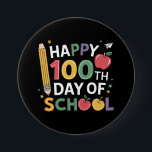 100th Day of School Teachers Happy 100 Days Button<br><div class="desc">100th Day of School Teachers Students Happy 100 Days</div>