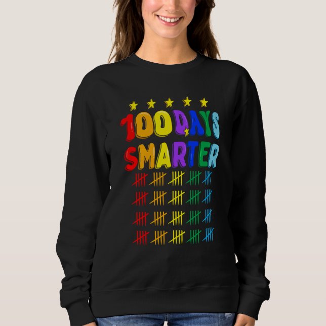100th Day of School Teachers Kids 100 Days Smarter Sweatshirt (Front)