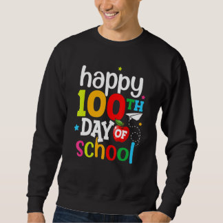 100th Day of School Teachers Kids Girls Boys Happy Sweatshirt