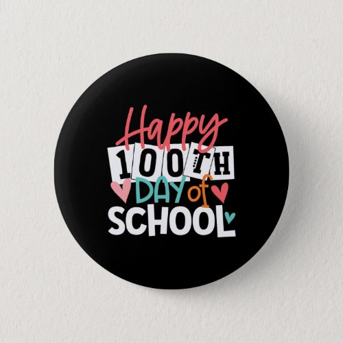 100th Day Of School Teachers Kids Women Happy 100  Button