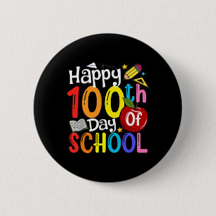 100th Day Of School Teachers Student Happy 100 Day Button