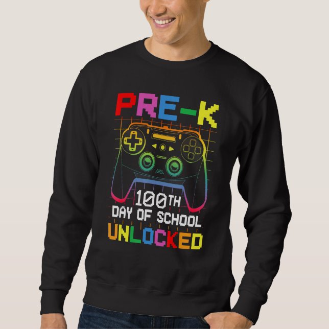 100th day Of School Unlocked Pre-K Gamer Video Gam Sweatshirt (Front)