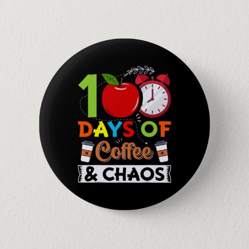 100th Day School Costume Teacher 100 Days Of Coffe Button