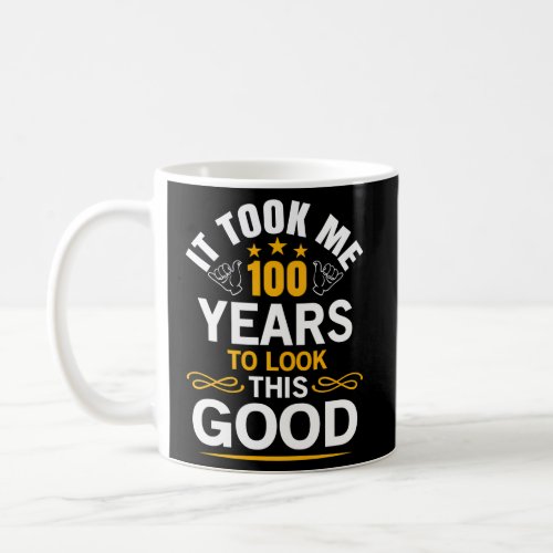 100Th Took Me 100 Coffee Mug