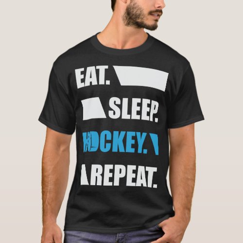 10157_Eat_Sleep_Ice_Hockey_Repeat_26449639 T_Shirt