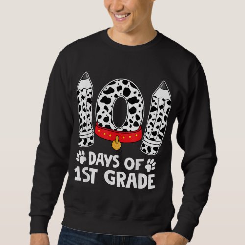 101 Days Of 1st Grade Dog 100 Days Of School Teach Sweatshirt