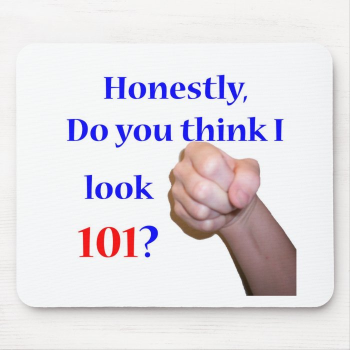 101 Do I Look 101? Mousepads