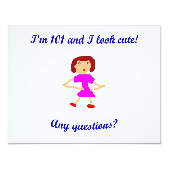 101 I'm 101 and I look cute! Card