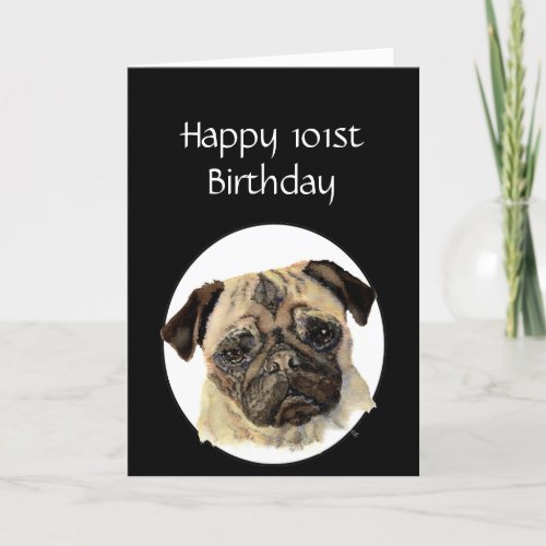 101st Birthday Humor Pet Pug Dog Sitter Card