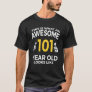 101St Birthday T Awesome 101 Years Old Gifts T-Shirt