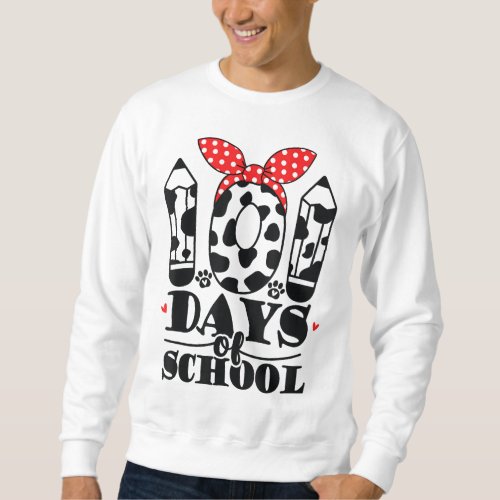 101th Days Of School Dog Lover Student or Teacher  Sweatshirt
