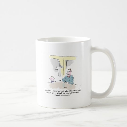 10266 never had to trudge 10 miles through snow CO Coffee Mug