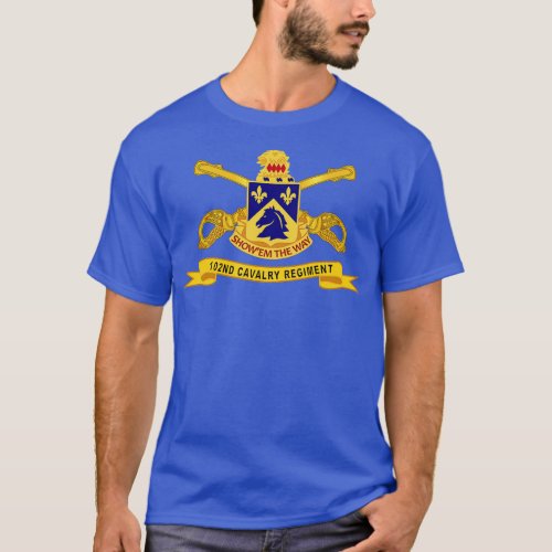 102nd Cavalry Regiment w Br Ribbon T_Shirt