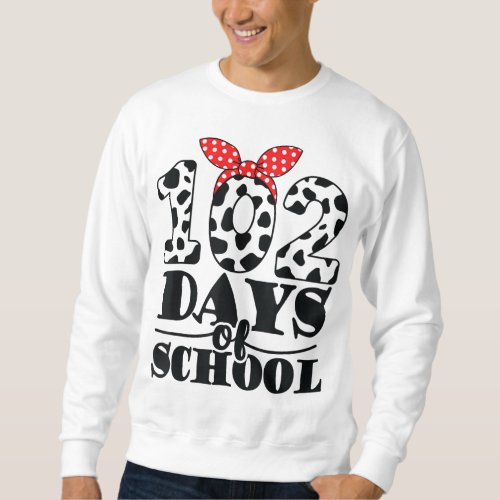 102nd Day of School Teacher Dalmatian Funny 100th  Sweatshirt