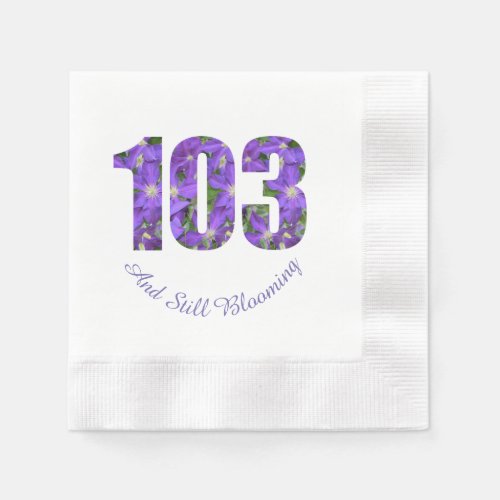 103 And Still Blooming 103rd Birthday Napkins