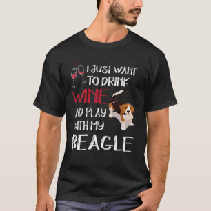 103 Drink Wine And Play With My Beagle T-Shirt