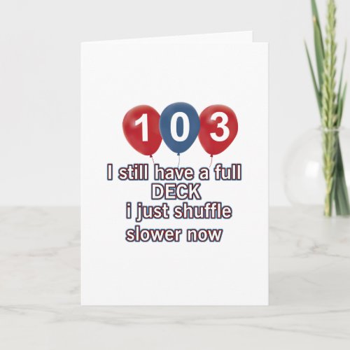 103 year funny birthday designs card