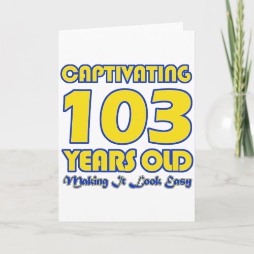 103 YEARS OLD BIRTHDAY DESIGNS CARD