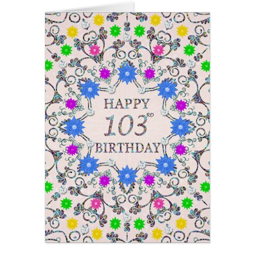 103rd Birthday Abstract Flowers 