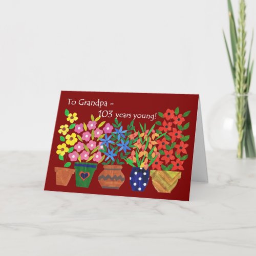 103rd Birthday Card for Grandfather _ Flower Power