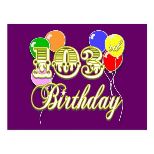 103rd Birthday with Balloons Postcard | Zazzle