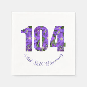 104 And Still Blooming 104th Birthday Napkins