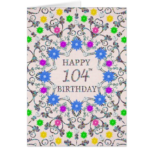 104th Birthday Abstract Flowers 