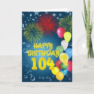 104th Birthday card with fireworks and balloons