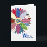 104th birthday for mother, stitched flower card<br><div class="desc">104th birthday card for mother. A wonderful birthday card for a friend who enjoys sewing. Send your birthday greetings with this beautiful quilted flower. Each petal is a different pattern with white stitching. Your quilting mother will love this birthday card. A lovely verse inside completes this birthday card to say...</div>