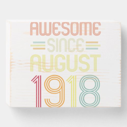 104th Birthday Gifts Awesome Since August 1918 104 Wooden Box Sign