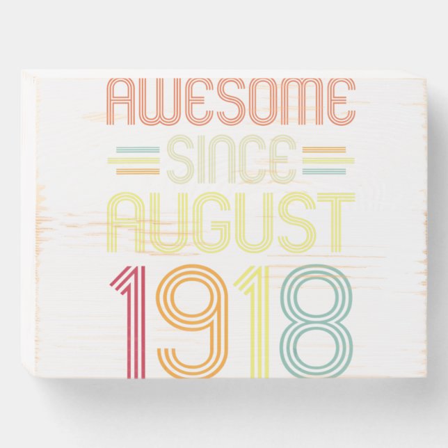 104th Birthday Gifts Awesome Since August 1918 104 Wooden Box Sign (Front Horizontal)