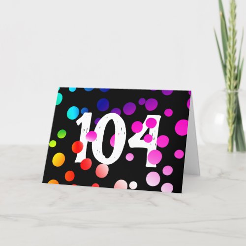 104th Birthday Rainbow Dots on Black Card