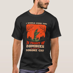 10548100017^Push You In Zombies To Save My Sokoke T-Shirt