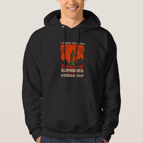 10548100018Push You In Zombies To Save My Aegean  Hoodie