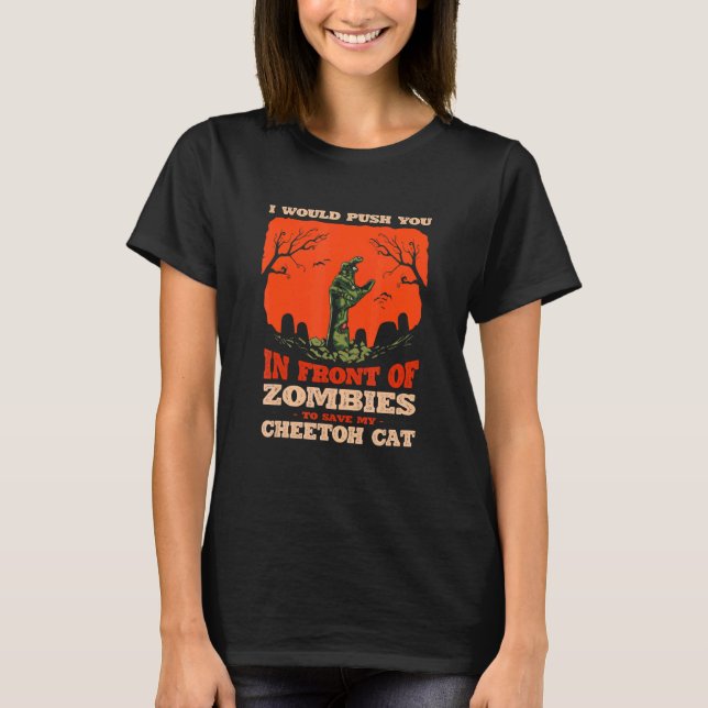 10548100027^Push You In Zombies To Save My Cheetoh T-Shirt (Front)