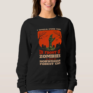 10548100061^Push You In Zombies To Save My Norwegi Sweatshirt