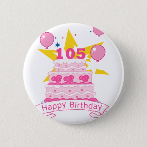 105 Year old Birthday Cake Pinback Button