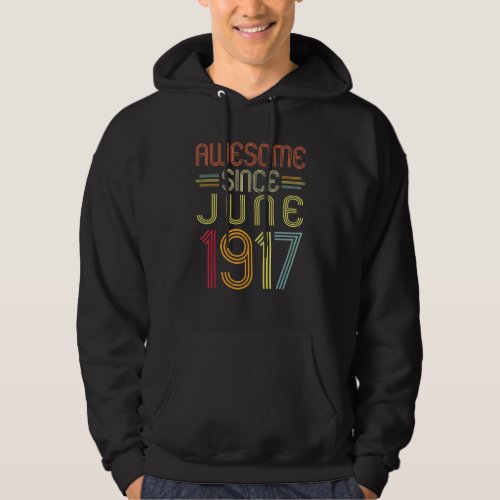105th Birthday  Awesome Since June 1917 105 Years  Hoodie