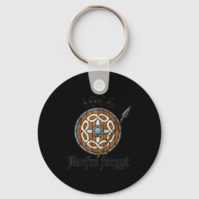 1066 Naefre Forgyt Never Forget Viking England His Keychain (Front)