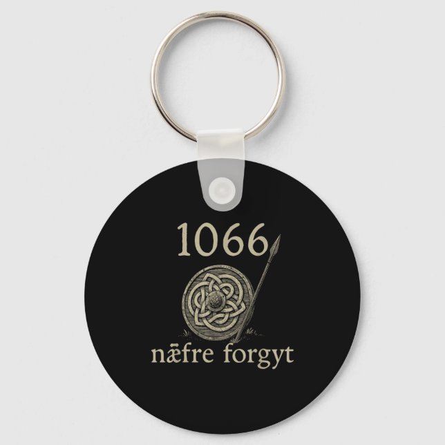 1066 Naefre Forgyt Never Forget Viking England His Keychain (Front)