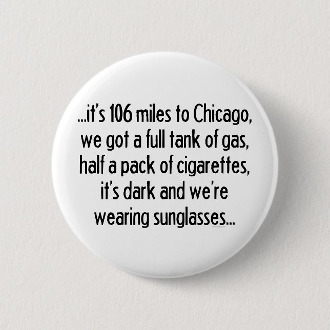 106 Miles To Chicago Button (Front)